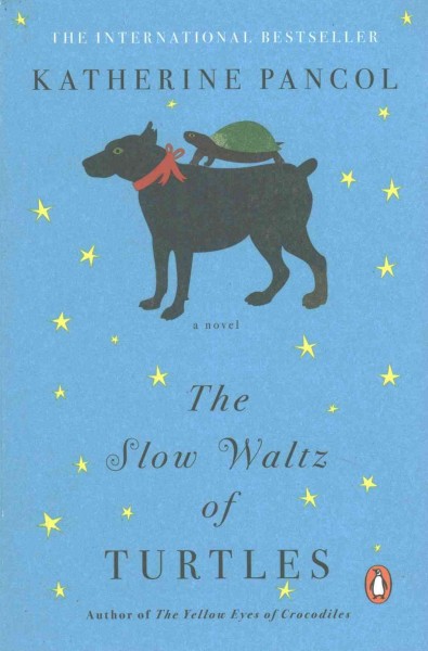 The slow waltz of turtles / Katherine Pancol ; translated by William Rodarmor.