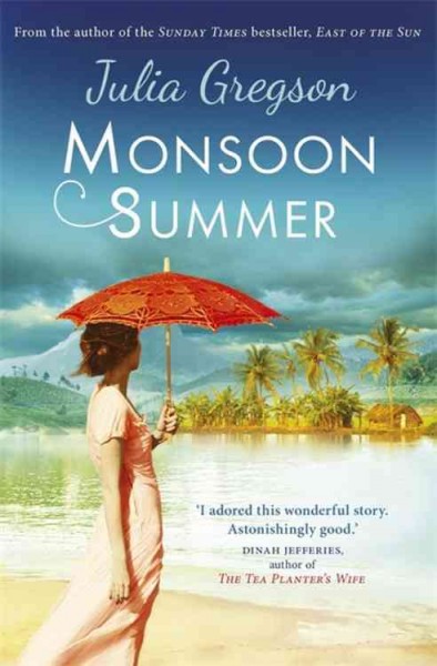 Monsoon summer / Julia Gregson.