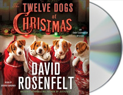 The twelve dogs of Christmas [sound recording (CD)] / written by David Rosenfelt ; read by Grover Gardner.