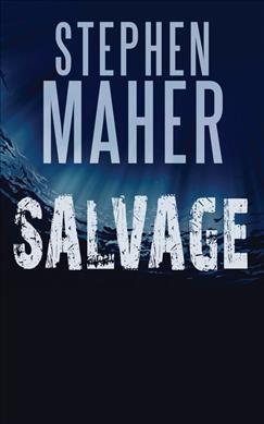 Salvage / Steven Maher.