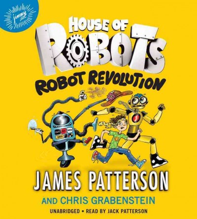 Robot revolution / James Patterson and Chris Grabenstein.