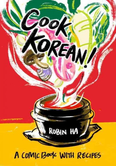 Cook Korean! : a comic book with recipes / Robin Ha.