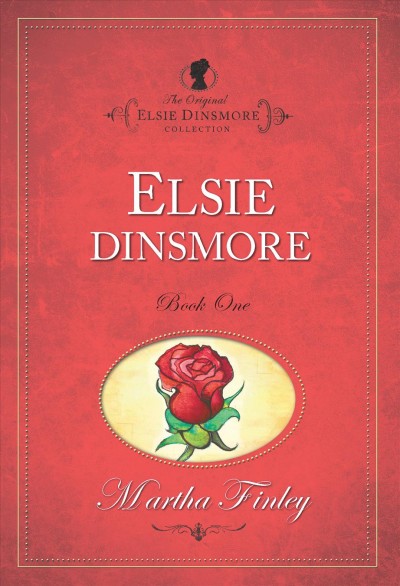 Elsie Dinsmore / Martha Finley.