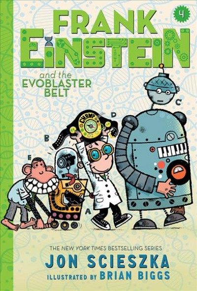 Frank Einstein and the EvoBlaster belt / Jon Scieszka ; illustrated by Brian Biggs.