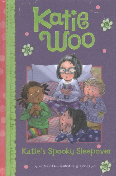 Katie's spooky sleepover / by Fran Manushkin ; illustrated by Tammie Lyon.