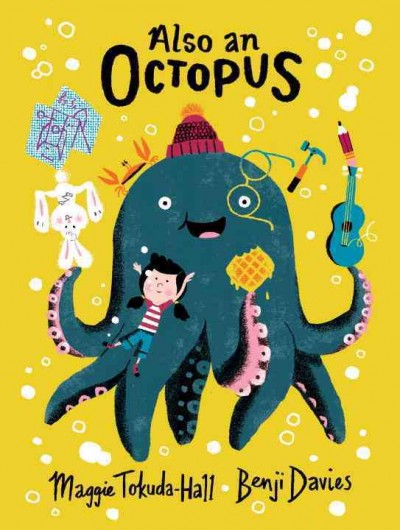 Also an octopus : or, a little bit of nothing / Maggie Tokuda-Hall ; illustrated by Benji Davies.