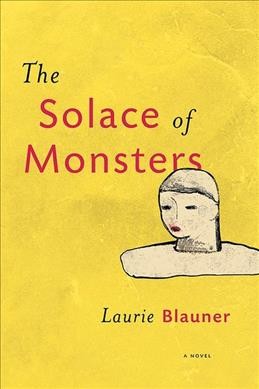 The solace of monsters / Laurie Blauner.