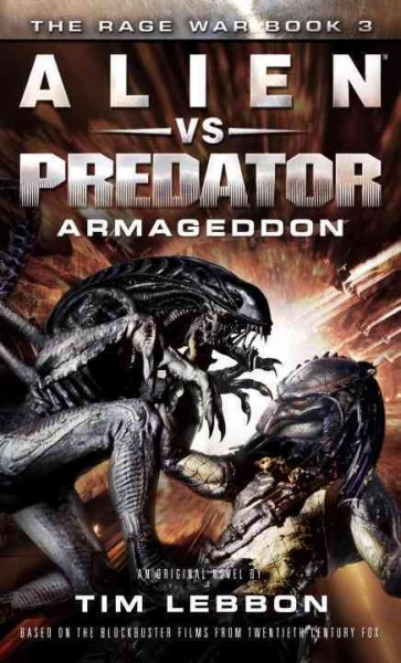 Alien vs. Predator: Armageddon / Tim Lebbon.