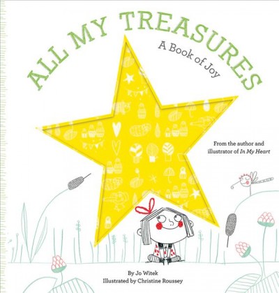 All my treasures : a book of joy / by Jo Witek ; illustrated by Christine Roussey.