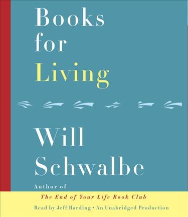 Books for living [sound recording] / Will Schwalbe.