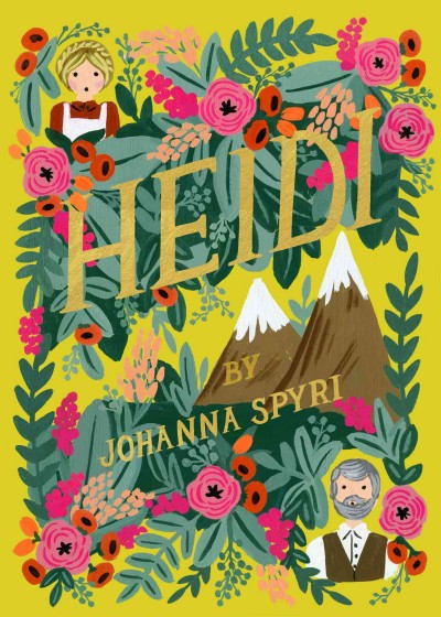 Heidi / by Johanna Spyri ; cover illustration by Anna Bond ; translated by Eileen Hall ; interior translations by Cecil Leslie.