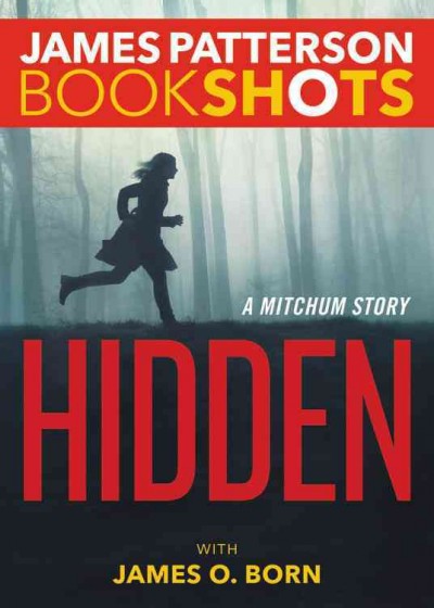 Hidden : a Mitchum story / James Patterson with James O. Born.