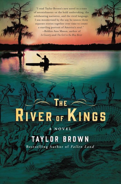 The river of kings : a novel / Taylor Brown.