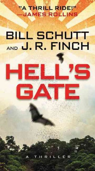 Hell's gate : a thriller / Bill Schutt & J.R. Finch.