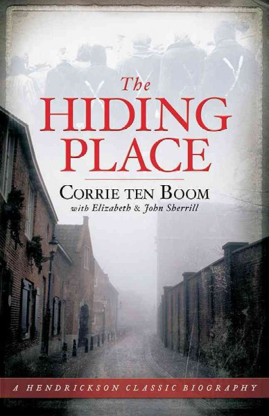 The hiding place / Corrie Ten Boom ; with Elizabeth & John Sherrill.
