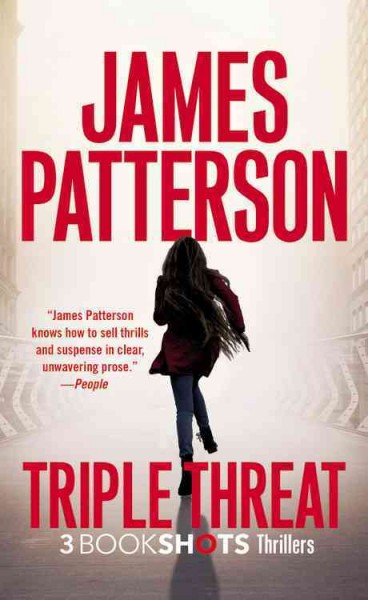 Triple threat : thrillers / James Patterson.