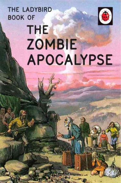 The Zombie Apocalypse : The Ladybird Series ; Jason Hazeley