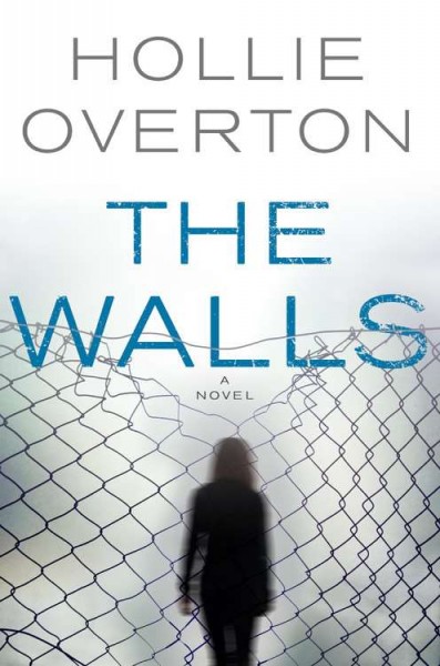 The walls / Hollie Overton.