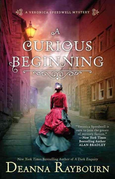 A curious beginning / Deanna Raybourn.