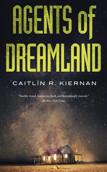 Agents of dreamland / Caitlín R. Kiernan.