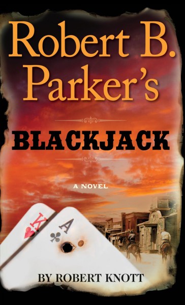 Robert B. Parker's Blackjack : a novel Robert Knott.
