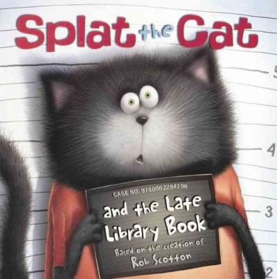 Splat the Cat and the late library book / text by Cari Meister ; illustrations by Robert Eberz ; cover art by Rick Farley.