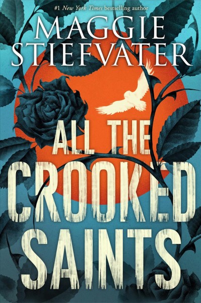All the crooked saints / Maggie Stiefvater.