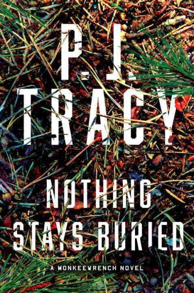 Nothing stays buried / P.J. Tracy.