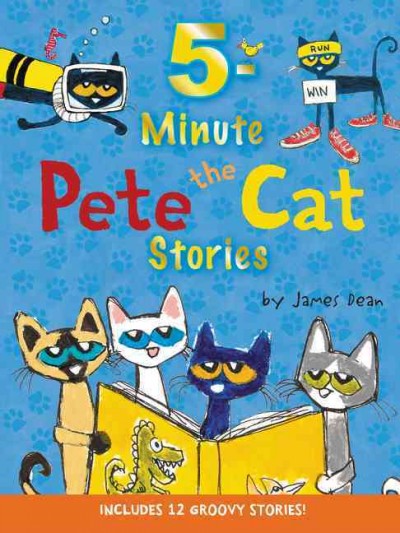 5-minute Pete the Cat stories / by James Dean.