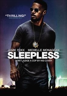 Sleepless / Open Road Films presents in association with Riverstone Pictures ; a Vertigo Entertainment production ; produced by Roy Lee, Adam Stone ; screenplay by Andrea Berloff ; directed by Baran bo Odar.