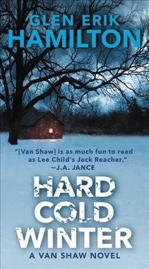 Hard cold winter : a Van Shaw novel / Glen Erik Hamilton.