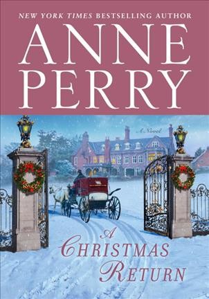 A Christmas return : a novel / Anne Perry.