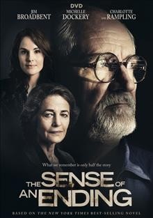 The sense of an ending / CBS Films, FilmNation Entertainment and BBC Films present ; in association with Lipsync ; an Origin Pictures production ; a Ritesh Batra film ; written by Nick Payne ; produced by David M. Thompson, Ed Rubin ; directed by Ritesh Batra.
