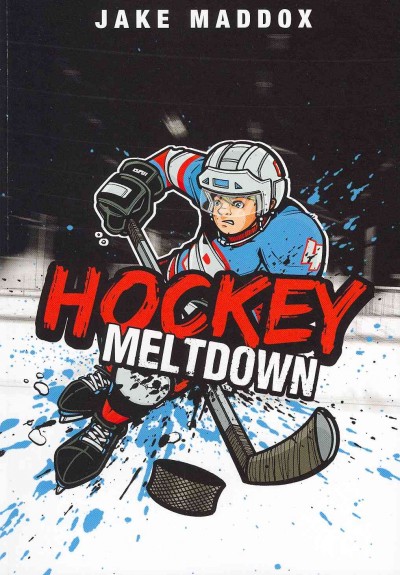 Hockey meltdown / by Jake Maddox ; text by Chris Kreie ; illustrations by Sean Tiffany.