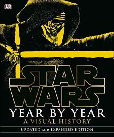Star Wars year by year : a visual history.