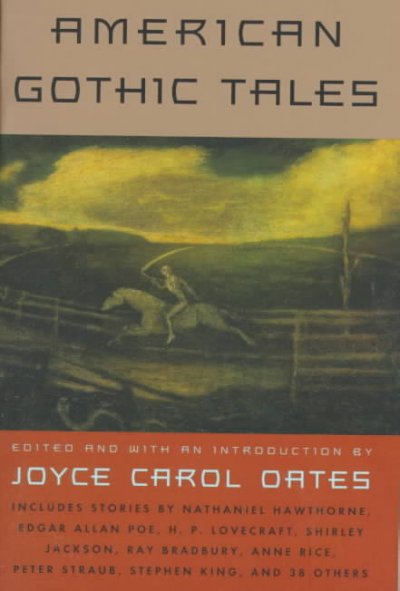 American gothic tales / edited by Joyce Carol Oates.