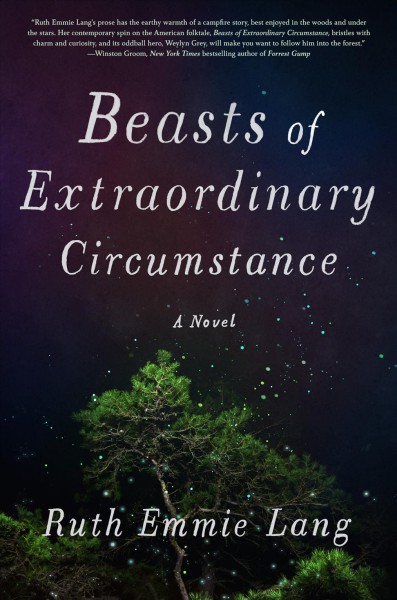 Beasts of extraordinary circumstance : a novel / Ruth Emmie Lang.