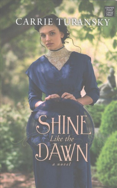 Shine like the dawn / Carrie Turansky.