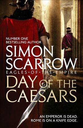 Day of the Caesars : eagles of the empire / Simon Scarrow.