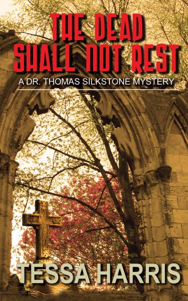 The Dead shall not rest / by Tessa Harris. [large print]