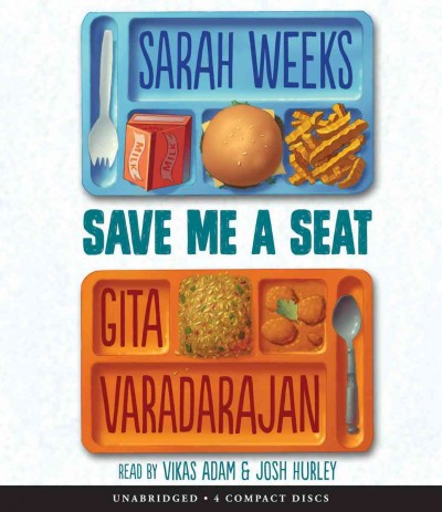 Save me a seat / Sarah Weeks ; Gita Varadarajan.