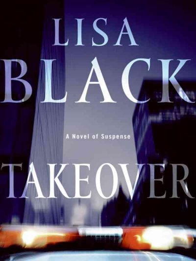 Takeover / Lisa Black. large print{LP}
