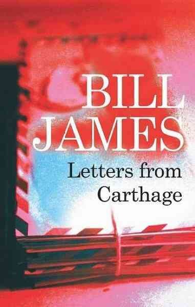 Letters from Carthage / Bill James. large print{LP}