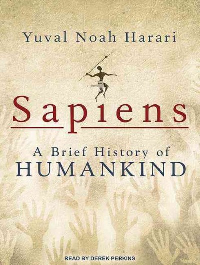 Sapiens : a brief history of humankind / Yuval Noah Hararai.