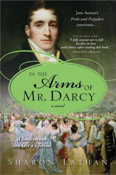 In the arms of Mr. Darcy : Pride and prejudice continues / Sharon Lathan. {B}