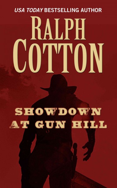 Showdown at Gun Hill/ [LARGE PRINT] large print{LP} Ralph Cotton.