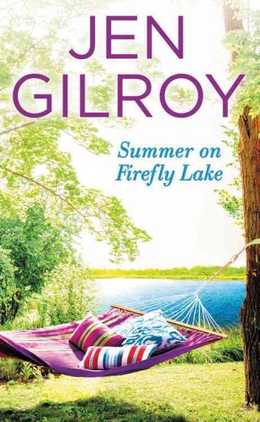 Summer on Firefly Lake / Jen Gilroy.