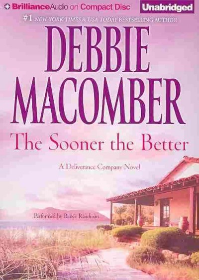 The sooner the better [sound recording] / Debbie Macomber.