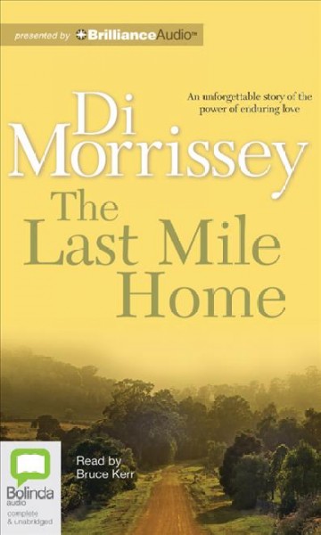 The last mile home [sound recording] / Di Morrissey.