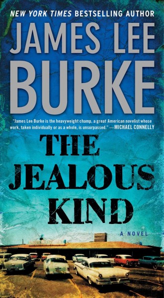 The jealous kind : a novel / James Lee Burke.